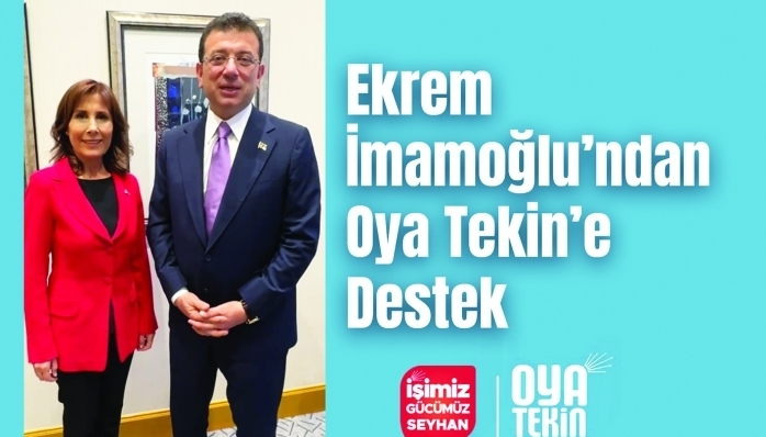 İmamoğlu, “Adana’da Seyhan’da ki bütün hemşerilerimizin Oya Başkanıma destek olmasını diliyoruz” dedi