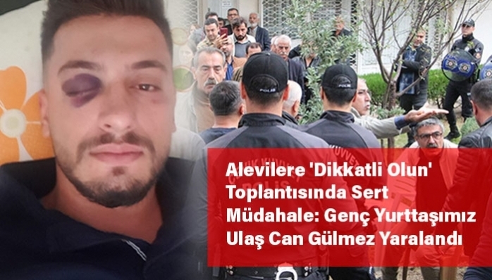 Alevilere 'dikkatli olun' toplantısında Sert Müdahale